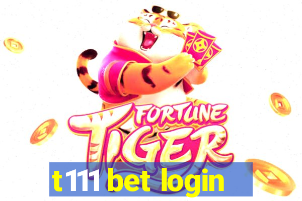 t111 bet login